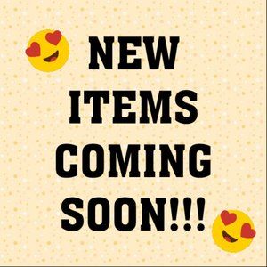 New Items Coming Soon